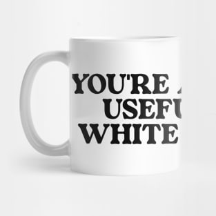 Funny Shirt, You're About As Useful As A White Crayon, Sarcastic Snarky, Y2K Aesthetic Mug